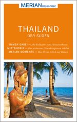 MERIAN momente Reiseführer Thailand der Süden Cover des Buches MERIAN momente Reiseführer Thailand der Süden (ISBN: 9783834220653)