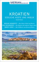 MERIAN momente Reiseführer Kroatien Südliche Küste und Inseln Cover des Buches MERIAN momente Reiseführer Kroatien Südliche Küste und Inseln (ISBN: 9783834222664)