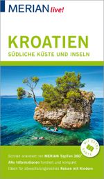 MERIAN live! Reiseführer Kroatien Südliche Küste und Inseln Cover des Buches MERIAN live! Reiseführer Kroatien Südliche Küste und Inseln (ISBN: 9783834225573)