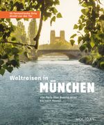 Weltreisen in München - 55 fantastische Orte direkt vor der Tür Cover des Buches Weltreisen in München - 55 fantastische Orte direkt vor der Tür (ISBN: 9783834233431)