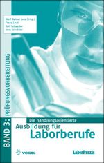Die handlungsorientierte Ausbildung für Laborberufe / Prüfungsvorbereitung: Aufgaben und Lösungen Cover des Buches Die handlungsorientierte Ausbildung für Laborberufe / Prüfungsvorbereitung: Aufgaben und Lösungen (ISBN: 9783834332578)