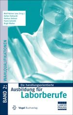 Die handlungsorientierte Ausbildung für Laborberufe / Wahlqualifikationen Cover des Buches Die handlungsorientierte Ausbildung für Laborberufe / Wahlqualifikationen (ISBN: 9783834333377)