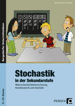 Stochastik in der Sekundarstufe: Wahrscheinlichkeitsrechnung, Kombinatorik und Statistik (5. bis 10. Klasse): Wahrscheinlichkeitsrechnung, Kombinatorik und Statistik mit Kopiervorlagen Cover des Buches Stochastik in der Sekundarstufe: Wahrscheinlichkeitsrechnung, Kombinatorik und Statistik (5. bis 10. Klasse): Wahrscheinlichkeitsrechnung, Kombinatorik und Statistik mit Kopiervorlagen (ISBN: 9783834437082)