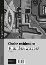 Kinder entdecken Hundertwasser - Foliensatz: 1. bis 6. Klasse Cover des Buches Kinder entdecken Hundertwasser - Foliensatz: 1. bis 6. Klasse (ISBN: 9783834438799)