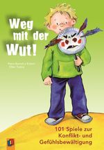 Weg mit der Wut!: 101 Spiele zur Konflikt- und Gefühlsbewältigung Cover des Buches Weg mit der Wut!: 101 Spiele zur Konflikt- und Gefühlsbewältigung (ISBN: 9783834608307)