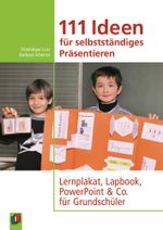 111 Ideen für selbstständiges Präsentieren Cover des Buches 111 Ideen für selbstständiges Präsentieren (ISBN: 9783834624307)