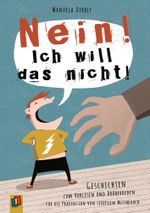„NEIN! Ich will das nicht!“ Cover des Buches „NEIN! Ich will das nicht!“ (ISBN: 9783834624376)