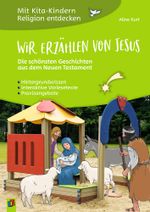 Wir erzählen von Jesus – Die schönsten Geschichten aus dem Neuen Testament: Hintergrundwissen - interaktive Vorlesetexte - Praxisangebote (Mit Kita-Kindern Religion entdecken) Cover des Buches Wir erzählen von Jesus – Die schönsten Geschichten aus dem Neuen Testament: Hintergrundwissen - interaktive Vorlesetexte - Praxisangebote (Mit Kita-Kindern Religion entdecken) (ISBN: 9783834643186)
