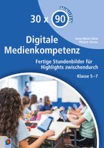 Digitale Medienkompetenz: Fertige Stundenbilder für Highlights zwischendurch - Klasse 5-7 (30 x 90 Minuten) Cover des Buches Digitale Medienkompetenz: Fertige Stundenbilder für Highlights zwischendurch - Klasse 5-7 (30 x 90 Minuten) (ISBN: 9783834643315)