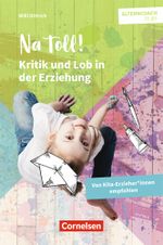 Na toll! – Kritik und Lob in der Erziehung Cover des Buches Na toll! – Kritik und Lob in der Erziehung (ISBN: 9783834652652)