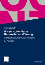 Wissensorientierte Unternehmensführung Cover des Buches Wissensorientierte Unternehmensführung (ISBN: 9783834925381)
