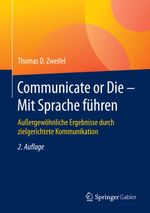 Communicate or Die - Mit Sprache führen Cover des Buches Communicate or Die - Mit Sprache führen (ISBN: 9783834946850)