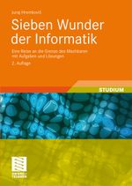 Sieben Wunder der Informatik Cover des Buches Sieben Wunder der Informatik (ISBN: 9783835101722)