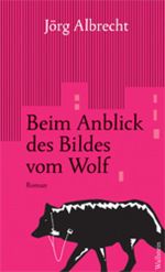 Beim Anblick des Bildes vom Wolf Cover des Buches Beim Anblick des Bildes vom Wolf (ISBN: 9783835310490)