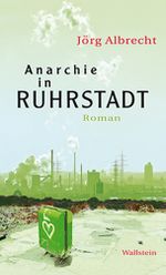 Anarchie in Ruhrstadt Cover des Buches Anarchie in Ruhrstadt (ISBN: 9783835315525)