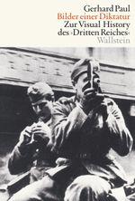 Bilder einer Diktatur: Zur Visual History des Dritten Reiches (Visual History. Bilder und Bildpraxen in der Geschichte) Cover des Buches Bilder einer Diktatur: Zur Visual History des Dritten Reiches (Visual History. Bilder und Bildpraxen in der Geschichte) (ISBN: 9783835336070)