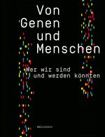 Von Genen und Menschen: Wer wir sind und werden könnten Cover des Buches Von Genen und Menschen: Wer wir sind und werden könnten (ISBN: 9783835353862)