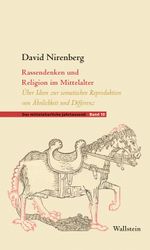 Rassendenken und Religion im Mittelalter: Über Ideen zur somatischen Reproduktion von Ähnlichkeit und Differenz (Das mittelalterliche Jahrtausend) Cover des Buches Rassendenken und Religion im Mittelalter: Über Ideen zur somatischen Reproduktion von Ähnlichkeit und Differenz (Das mittelalterliche Jahrtausend) (ISBN: 9783835354562)