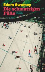 Die schmutzigen Füße Cover des Buches Die schmutzigen Füße (ISBN: 9783835377165)