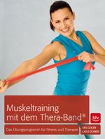 Muskeltraining mit dem Thera-Band® Cover des Buches Muskeltraining mit dem Thera-Band® (ISBN: 9783835409385)