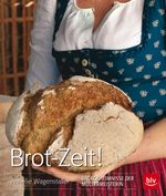 Brot-Zeit! - Taschenbuch Cover des Buches Brot-Zeit! - Taschenbuch (ISBN: 9783835412637)