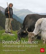 Reinhold Messner - Selbstversorger & Bergbauer Cover des Buches Reinhold Messner - Selbstversorger & Bergbauer (ISBN: 9783835413078)