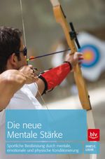 Die neue mentale Stärke Cover des Buches Die neue mentale Stärke (ISBN: 9783835413856)