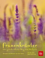 Frauenkräuter - Der ganzheitliche Weg zum Heilsein Cover des Buches Frauenkräuter - Der ganzheitliche Weg zum Heilsein (ISBN: 9783835414143)