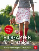Biogarten für Einsteiger Cover des Buches Biogarten für Einsteiger (ISBN: 9783835414846)