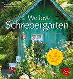 We love Schrebergarten Cover des Buches We love Schrebergarten (ISBN: 9783835417892)