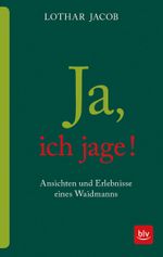 Ja, ich jage! Cover des Buches Ja, ich jage! (ISBN: 9783835417953)