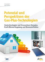 Gas-Plus-Technologien im Einklang mit der Energiewende Cover des Buches Gas-Plus-Technologien im Einklang mit der Energiewende (ISBN: 9783835671485)
