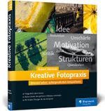 Kreative Fotopraxis Cover des Buches Kreative Fotopraxis (ISBN: 9783836216760)