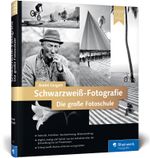 Schwarzweiß-Fotografie. Die große Fotoschule Cover des Buches Schwarzweiß-Fotografie. Die große Fotoschule (ISBN: 9783836219624)