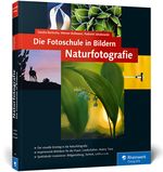 Die Fotoschule in Bildern. Naturfotografie Cover des Buches Die Fotoschule in Bildern. Naturfotografie (ISBN: 9783836224581)