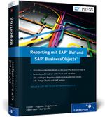 Reporting mit SAP BW und SAP BusinessObjects Cover des Buches Reporting mit SAP BW und SAP BusinessObjects (ISBN: 9783836228718)