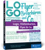 Logo, Visitenkarten, Flyer & Co.: Geschäftsausstattung und Werbung selbst gestalten - inkl. Plakat, Broschüre und Briefpapier Cover des Buches Logo, Visitenkarten, Flyer & Co.: Geschäftsausstattung und Werbung selbst gestalten - inkl. Plakat, Broschüre und Briefpapier (ISBN: 9783836230384)