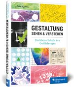 Gestaltung sehen und verstehen: Ihr schneller Überblick über alle Bereiche der Gestaltung – von den Designprinzipien bis zu Schrift und Farben Cover des Buches Gestaltung sehen und verstehen: Ihr schneller Überblick über alle Bereiche der Gestaltung – von den Designprinzipien bis zu Schrift und Farben (ISBN: 9783836240215)
