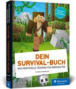 Dein Survival-Buch: Das Training für Minecrafter. Craften, bauen, kämpfen: So überlebst du in der Minecraft-Welt! Inkl. Crafting-Poster. Ideal für Minecraft-Einsteiger. Für alle Plattformen geeignet! Cover des Buches Dein Survival-Buch: Das Training für Minecrafter. Craften, bauen, kämpfen: So überlebst du in der Minecraft-Welt! Inkl. Crafting-Poster. Ideal für Minecraft-Einsteiger. Für alle Plattformen geeignet! (ISBN: 9783836260237)