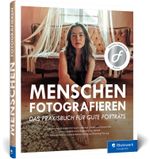 Menschen fotografieren: Inspirierende Projekte für Ihre Porträtfotografie – mit Blitz und natürlichem Licht Cover des Buches Menschen fotografieren: Inspirierende Projekte für Ihre Porträtfotografie – mit Blitz und natürlichem Licht (ISBN: 9783836269889)