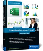 Datenvisualisierung mit Excel: Das Praxisbuch für ansprechende Diagramme und Grafiken Cover des Buches Datenvisualisierung mit Excel: Das Praxisbuch für ansprechende Diagramme und Grafiken (ISBN: 9783836273312)