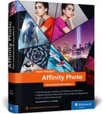 Affinity Photo: Neuauflage 2020, das Standardwerk mit knapp 1.000 Seiten – aktuell zur Version 1.8 Cover des Buches Affinity Photo: Neuauflage 2020, das Standardwerk mit knapp 1.000 Seiten – aktuell zur Version 1.8 (ISBN: 9783836274913)