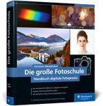 Die große Fotoschule Cover des Buches Die große Fotoschule (ISBN: 9783836285896)