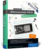 Mikrocontroller ESP32: Das umfassendes Handbuch. Cover des Buches Mikrocontroller ESP32: Das umfassendes Handbuch. (ISBN: 9783836291248)