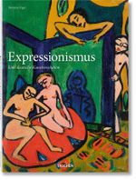Expressionismus. Eine deutsche Kunstrevolution Cover des Buches Expressionismus. Eine deutsche Kunstrevolution (ISBN: 9783836519892)