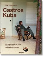 Lee Lockwood. Castros Kuba. Ein Amerikaner in Kuba. Reportagen aus den Jahren 1959–1969 Cover des Buches Lee Lockwood. Castros Kuba. Ein Amerikaner in Kuba. Reportagen aus den Jahren 1959–1969 (ISBN: 9783836532402)
