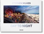 Stephen Wilkes. Day to Night Cover des Buches Stephen Wilkes. Day to Night (ISBN: 9783836562690)