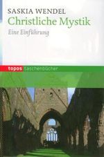 Christliche Mystik: Eine Einführung: Ein Einführung (Topos Taschenbücher) Cover des Buches Christliche Mystik: Eine Einführung: Ein Einführung (Topos Taschenbücher) (ISBN: 9783836705271)