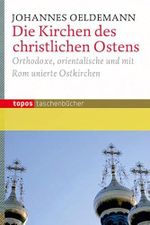 Die Kirchen des christlichen Ostens: Orthodoxe, orientalische und mit Rom unierte Ostkirchen (Topos Taschenbücher) Cover des Buches Die Kirchen des christlichen Ostens: Orthodoxe, orientalische und mit Rom unierte Ostkirchen (Topos Taschenbücher) (ISBN: 9783836705776)