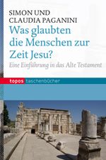 Was glaubten die Menschen zur Zeit Jesu? Cover des Buches Was glaubten die Menschen zur Zeit Jesu? (ISBN: 9783836708081)